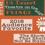 Hi Desert Fringe, Joshua Tree, Show That Shall Not Be Named, Harry Potter Improv, Russ Gooberman, Stephanie Pressman
